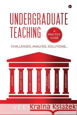 Undergraduate Teaching: Challenges, Analysis, Solutions... Veena Kumar 9798890268815