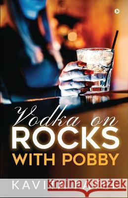 Vodka on Rocks with Pobby Kavita Patel   9798890269270