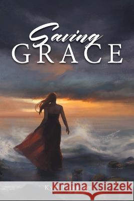 Saving Grace Kym Forrest   9798890313065 Ewings Publishing LLC