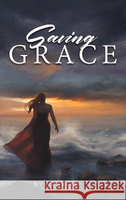 Saving Grace Kym Forrest   9798890313072 Ewings Publishing LLC