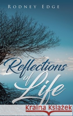 Reflections of Life Rodney Edge 9798890318817