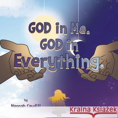 God in Me. God in Everything Hannah Caudill 9798890415509
