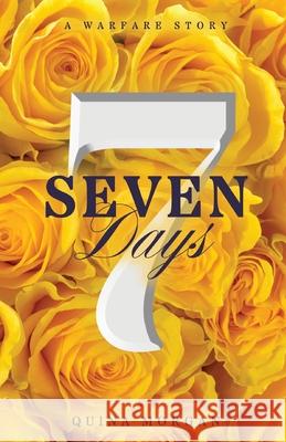 Seven Days Quina Morgan 9798890418364 Trilogy Christian Publishing