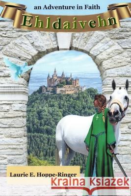 Ehldaivehn Laurie E Hoppe-Ringer 9798890419071 Trilogy Christian Publishing