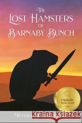 The Lost Hamsters of Barnaby Bunch Michael Jude Schauer 9798890431158