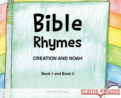Bible Rhymes: Creation and Noah Renee Wilson 9798890439345