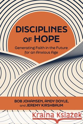 Disciplines of Hope Doyle, Andy 9798890572677 Berrett-Koehler Publishers