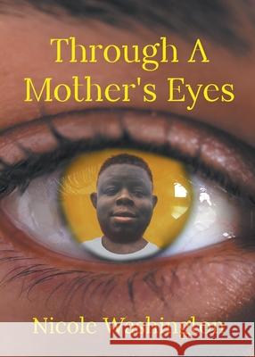 Through A Mother's Eyes Nicole Washington 9798890618542