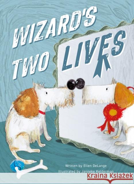 Wizard's Two Lives Ellen DeLange 9798890630643 Clavis Publishing