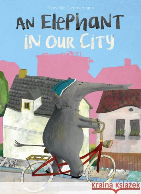 An Elephant in Our City Friederike Dammermann 9798890631459