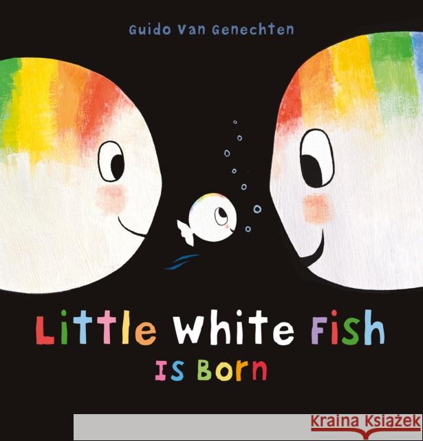 Little White Fish Is Born Guido Van Genechten 9798890631466 Clavis Publishing