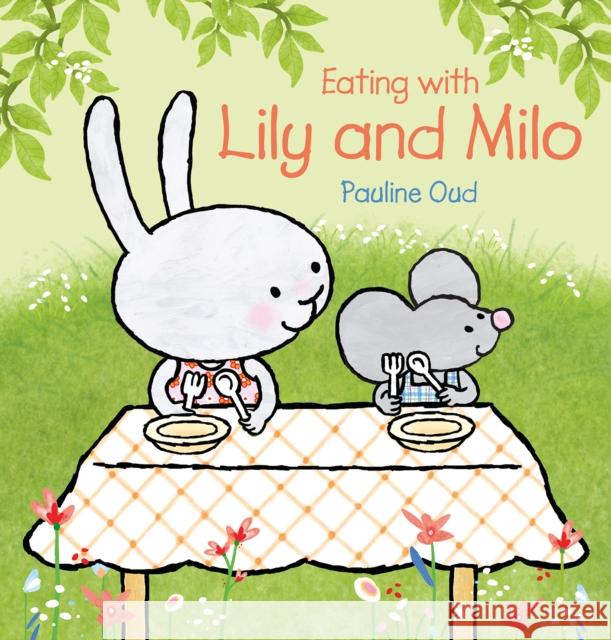 Eating with Lily and Milo Pauline Oud 9798890631572