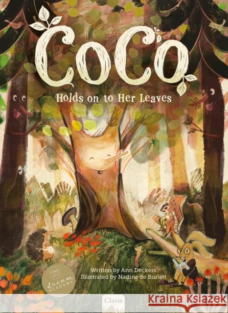 Coco Holds On to Her Leaves Ann Deckers 9798890632074 Clavis Publishing