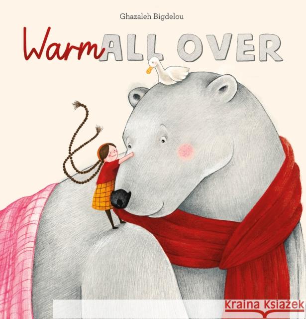 Warm All Over Ghazaleh Bigdelou 9798890632418 Clavis Publishing