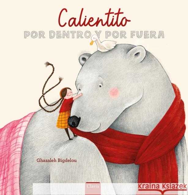 Calientito por dentro y por fuera Ghazaleh Bigdelou 9798890632494 Clavis Publishing