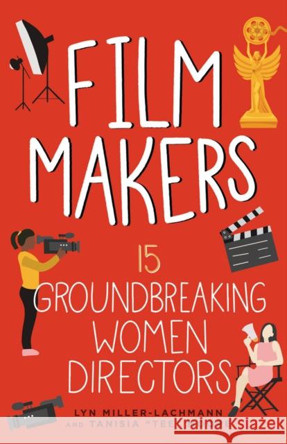 Film Makers: 15 Groundbreaking Women Directors Tanisia Moore 9798890680051 Chicago Review Press
