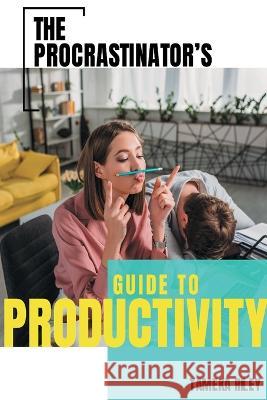 The Procrastinator's Guide To Productivity Tameka Riley   9798890741257 Kingdom Business