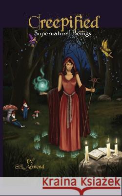 Creepified: Supernatural Beings S L Armend   9798890910400 Readersmagnet LLC