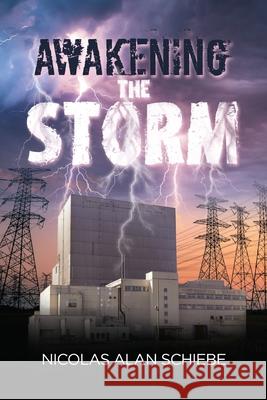 Awakening the Storm Nicolas Alan Schiebe 9798890915047