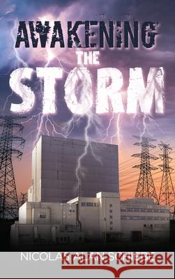 Awakening the Storm Nicolas Alan Schiebe 9798890915085