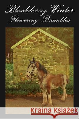 Blackberry Winter Flowering Brambles Brenda Heinrich Higgins 9798890915818 Readersmagnet LLC