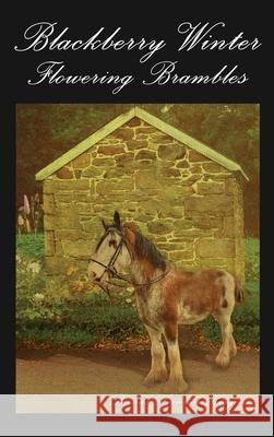 Blackberry Winter Flowering Brambles Brenda Heinrich Higgins 9798890915986