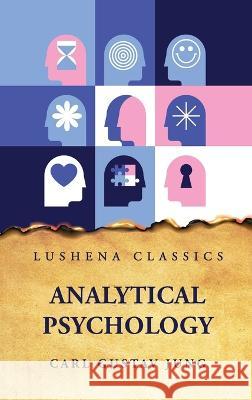 Analytical Psychology Carl Gustav Jung   9798890960078 Lushena Books