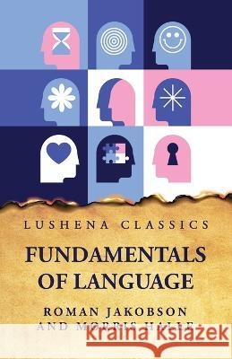 Fundamentals of Language Roman Jakobson and Morris Halle   9798890960252