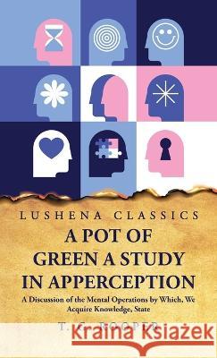 A Pot of Green a Study in Apperception T G Rooper   9798890960566