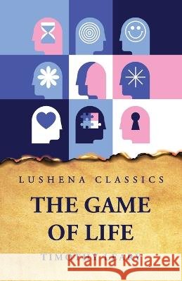 The Game of Life Timothy Leary   9798890960702 Lushena Books
