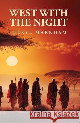 West with the Night Beryl Markham   9798890961501