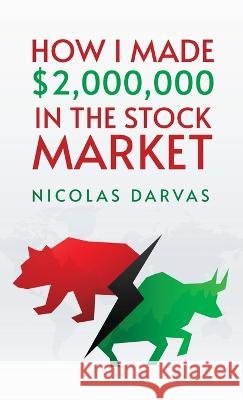 How I Made $2,000,000 in the Stock Market Nicolas Darvas   9798890961617 Lushena Books