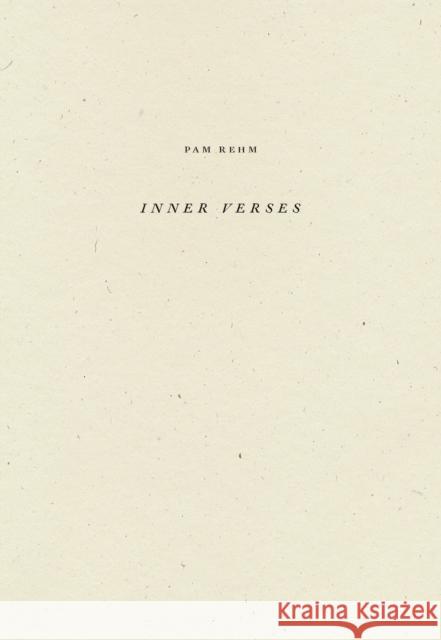 Inner Verses Pam Rehm 9798891060104 Wave Books