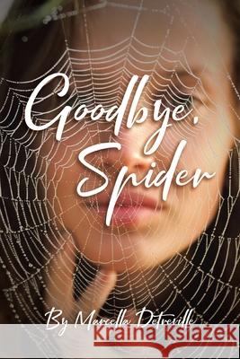 Goodbye, Spider Marcella Detreville 9798891123281