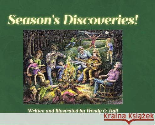 Season's Discoveries! Written, Illustrated Wendy O Hall 9798891127104