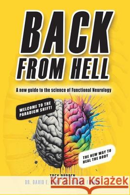 Back from Hell Trey Durden, Dr David E Kemp DC Dacnb Fabbir 9798891128699