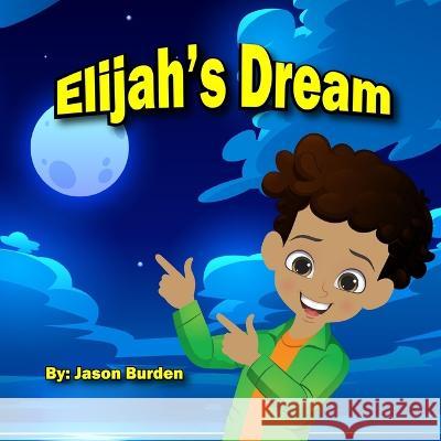 Elijah's Dream Gloria B Collins Veronica Buckley Jason Burden 9798891210639