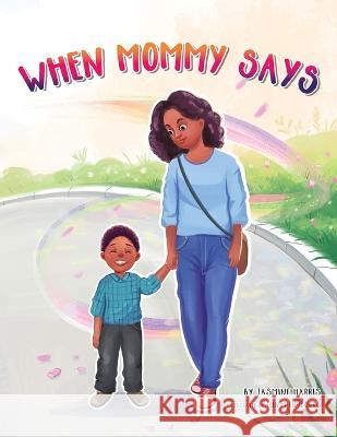 When Mommy Says Jasmine Harris Funti Kid Books  9798891240087 Argyle Fox Publishing