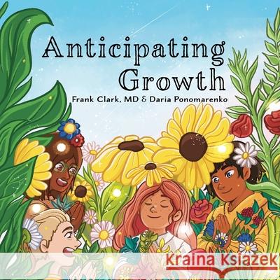 Anticipating Growth Frank Clark, MD, Daria Ponomarenko 9798891240407