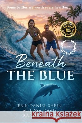 Beneath the Blue Davis, Melissa, Fuller, Karen, Shein, Erik Daniel 9798891265646 World Castle Publishing, LLC