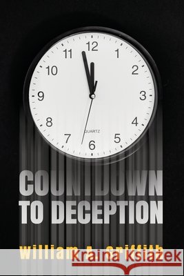 Countdown to Deception Griffith, William A. 9798891279728
