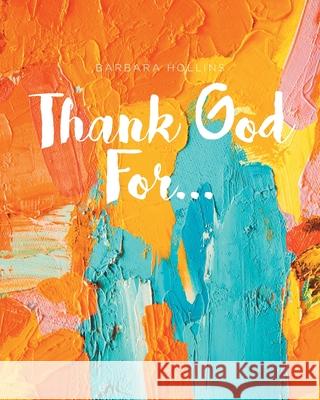 Thank God For... Barbara Hollins 9798891306011