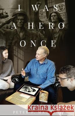 I Was a Hero Once Peter P Mahoney 9798891323773