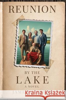 Reunion by the Lake James Gilbert 9798891324114
