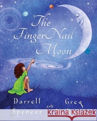 The FingerNail Moon Spencer, Darrell, McKenzie, Greg, Gledhill, Sarah 9798891328075