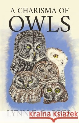 A Charisma of Owls Barber, Lynn E. 9798891329881 Atmosphere Press