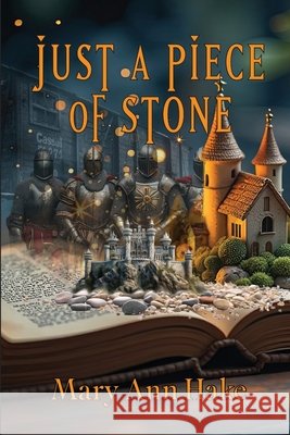 Just a Piece of Stone Hake, Mary Ann 9798891343443 Elk Lake Publishing Inc