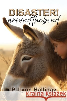 Disaster! Around the Bend Halliday, P. Lynn 9798891343627 Elk Lake Publishing Inc
