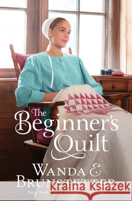 The Beginner's Quilt Brunstetter, Wanda E. 9798891511590 Barbour Fiction