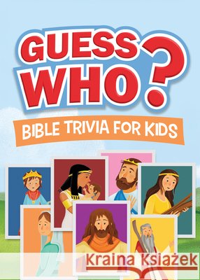 Guess Who? Bible Trivia for Kids Fischer, Jean 9798891513464 Barbour Kidz